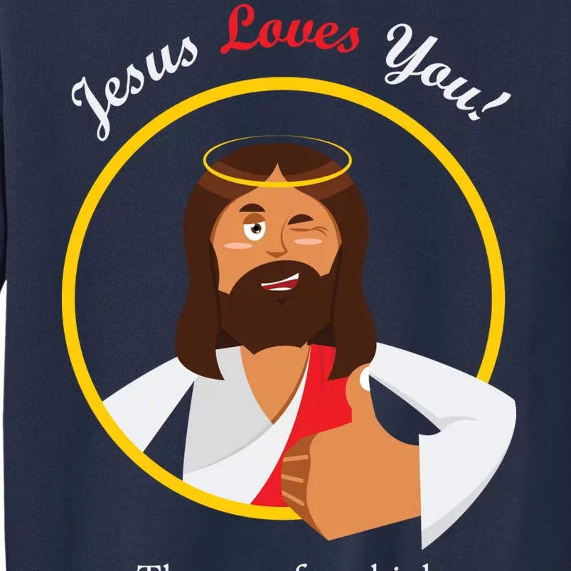 Jesus Loves You Funny Christian Sweatshirt