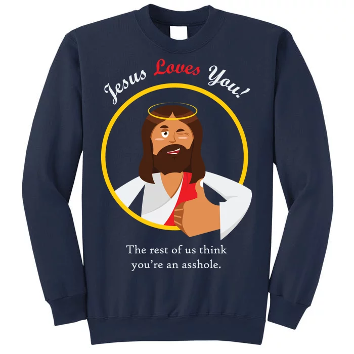 Jesus Loves You Funny Christian Sweatshirt