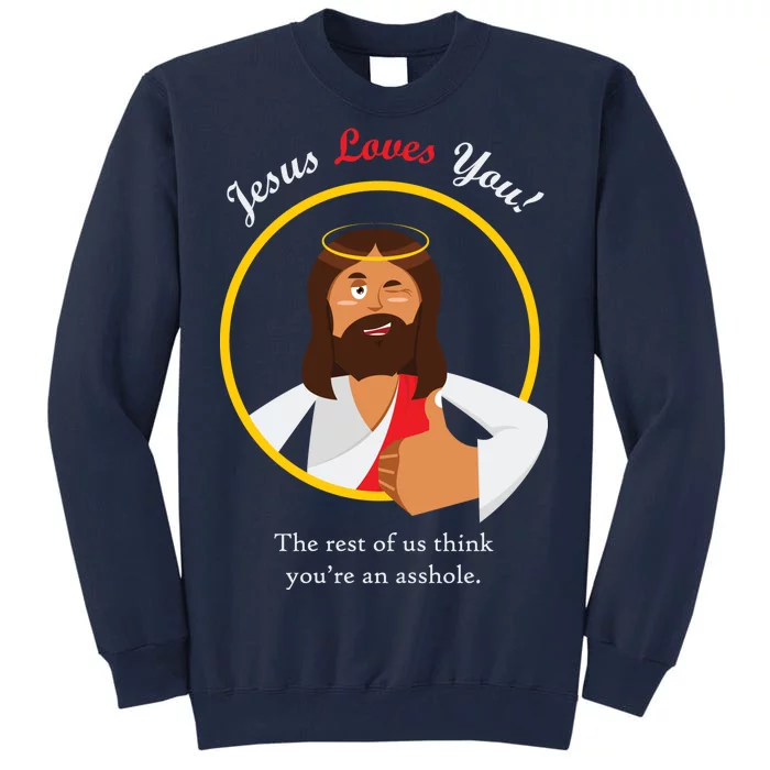 Jesus Loves You Funny Christian Tall Sweatshirt