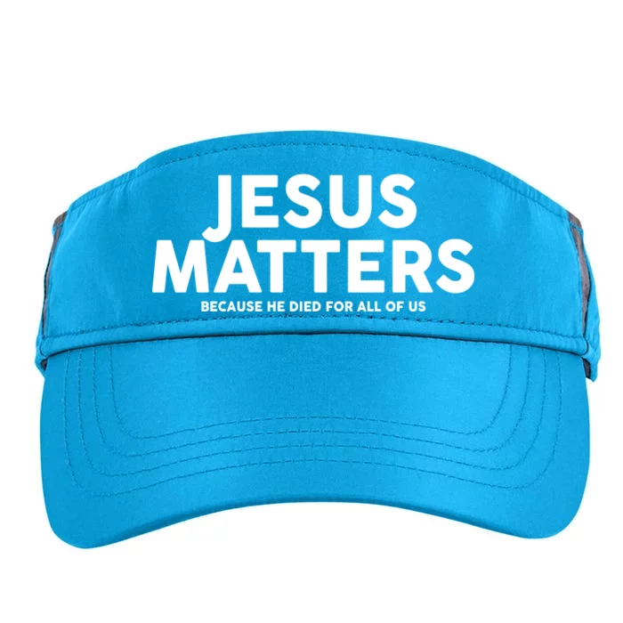 Jesus Matters Because He Died For All Of Us Adult Drive Performance Visor