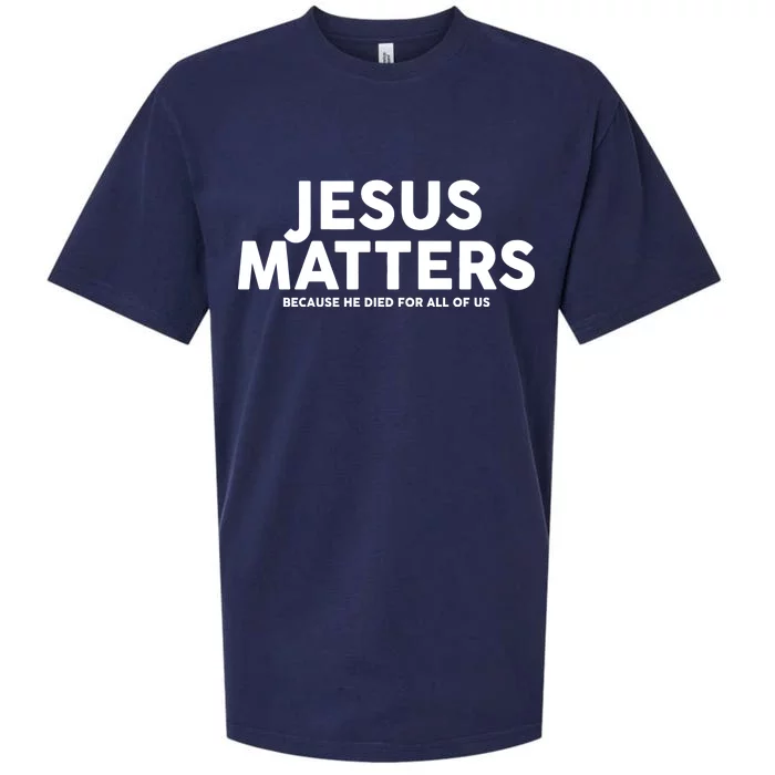 Jesus Matters Because He Died For All Of Us Sueded Cloud Jersey T-Shirt