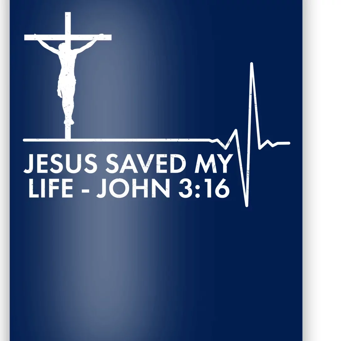 Jesus Saved My Life John 3:16 Heartbeat Poster