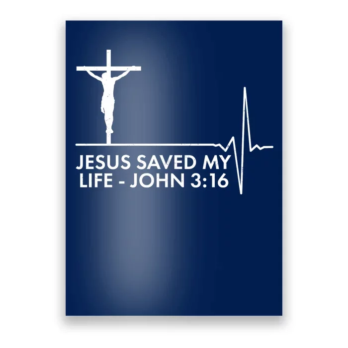 Jesus Saved My Life John 3:16 Heartbeat Poster