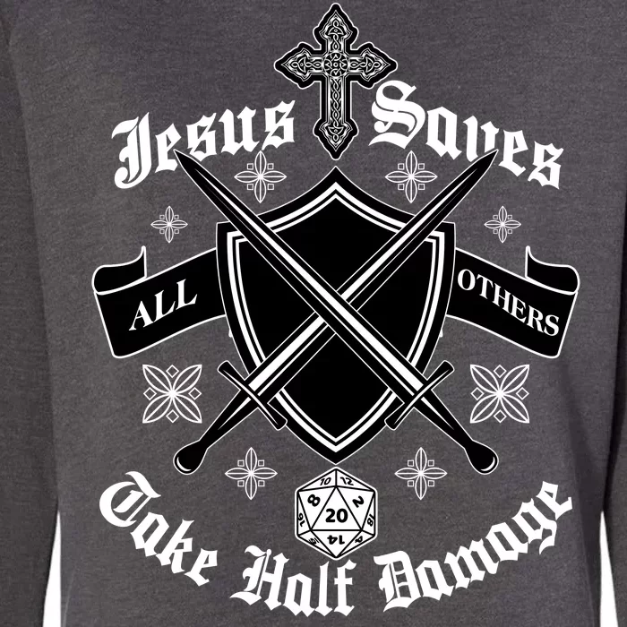 Jesus Saves All Others Take Half Damage DnD Game Womens California Wash Sweatshirt