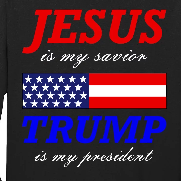 Jesus Savior Trump President Tall Long Sleeve T-Shirt