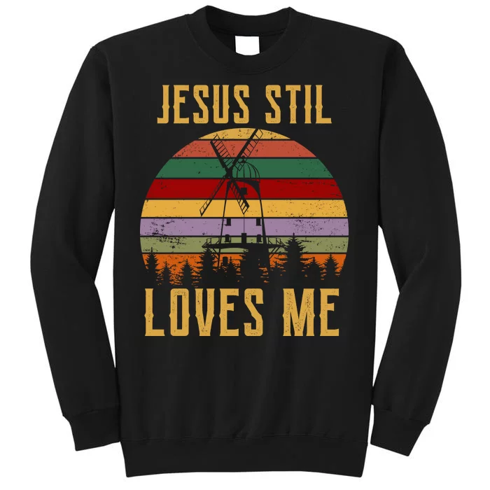 Jesus Still Loves Me Vintage Windmill Sweatshirt