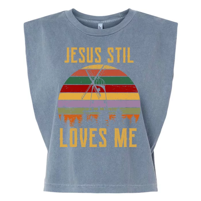 Jesus Still Loves Me Vintage Windmill Garment-Dyed Women's Muscle Tee