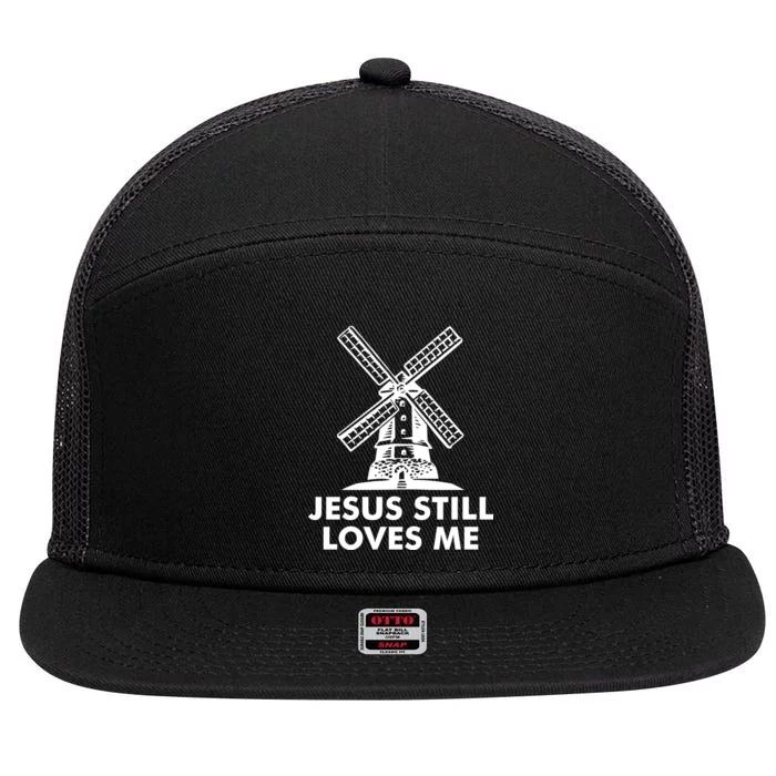 Jesus Still Loves Me Windmill 7 Panel Mesh Trucker Snapback Hat