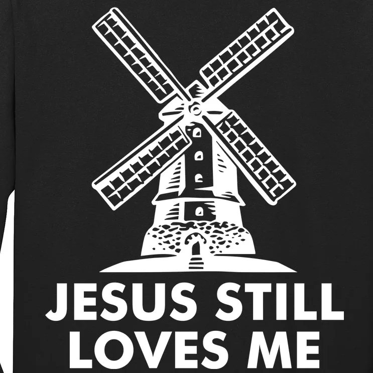 Jesus Still Loves Me Windmill Long Sleeve Shirt