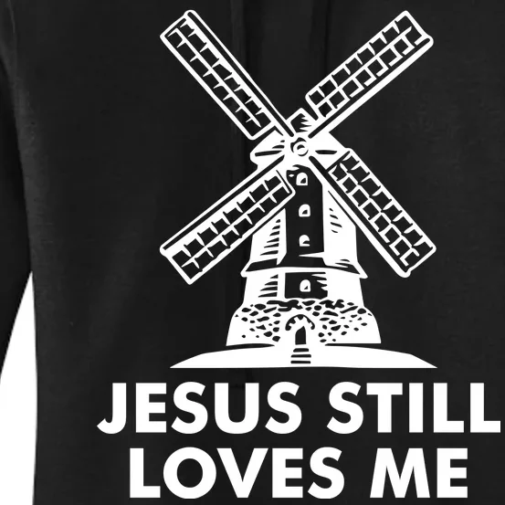 Jesus Still Loves Me Windmill Women's Pullover Hoodie