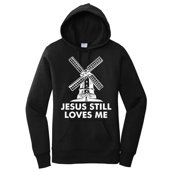 Jesus Still Loves Me Windmill Women's Pullover Hoodie