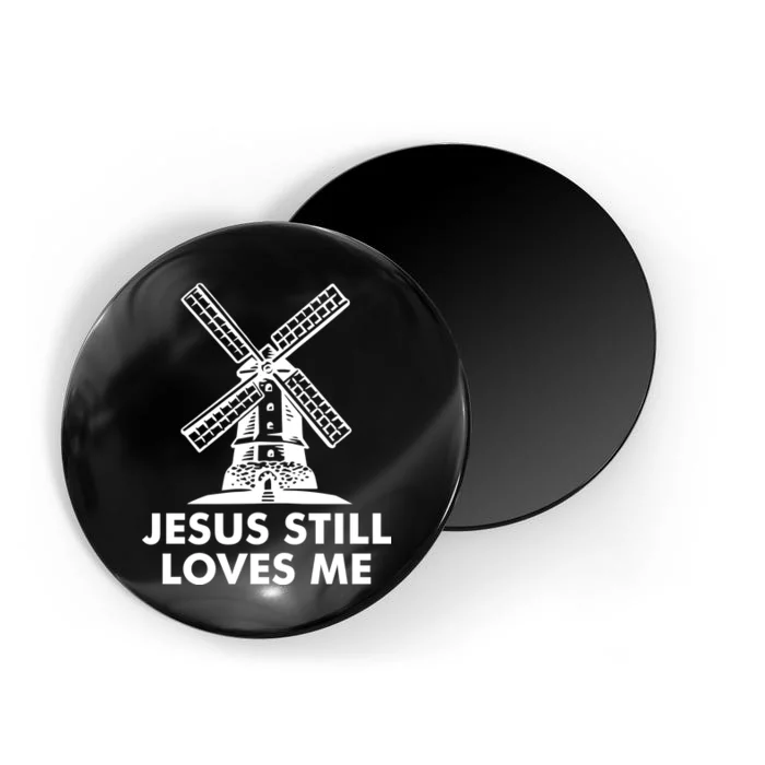 Jesus Still Loves Me Windmill Magnet