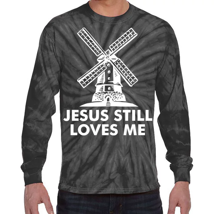 Jesus Still Loves Me Windmill Tie-Dye Long Sleeve Shirt