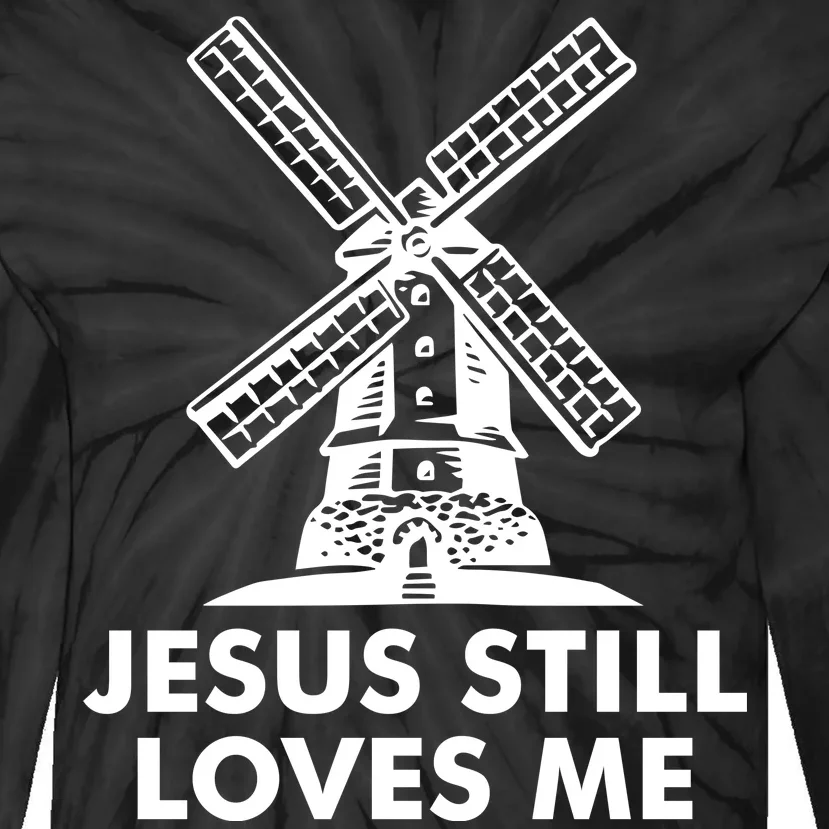 Jesus Still Loves Me Windmill Tie-Dye Long Sleeve Shirt