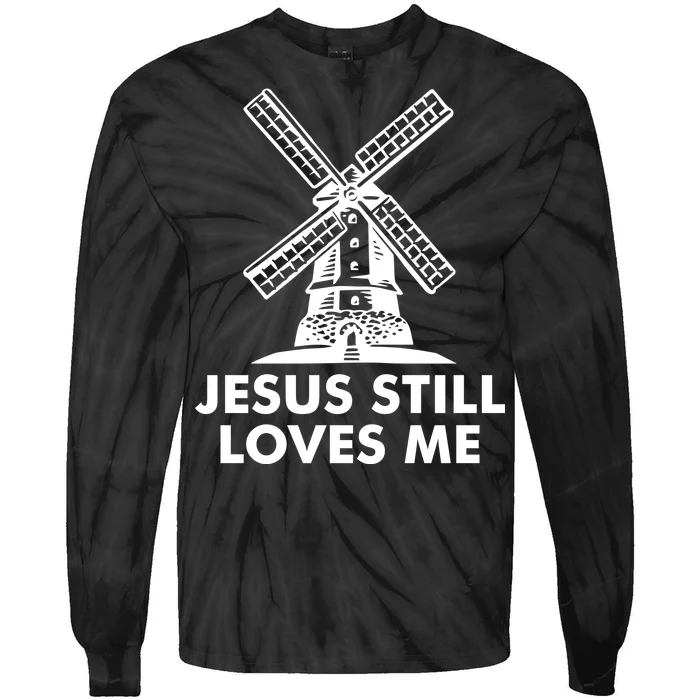 Jesus Still Loves Me Windmill Tie-Dye Long Sleeve Shirt