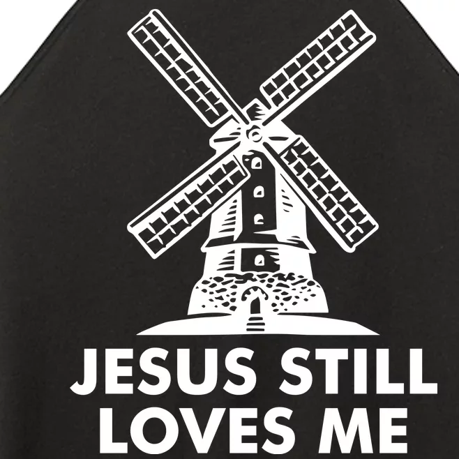 Jesus Still Loves Me Windmill Women’s Perfect Tri Rocker Tank