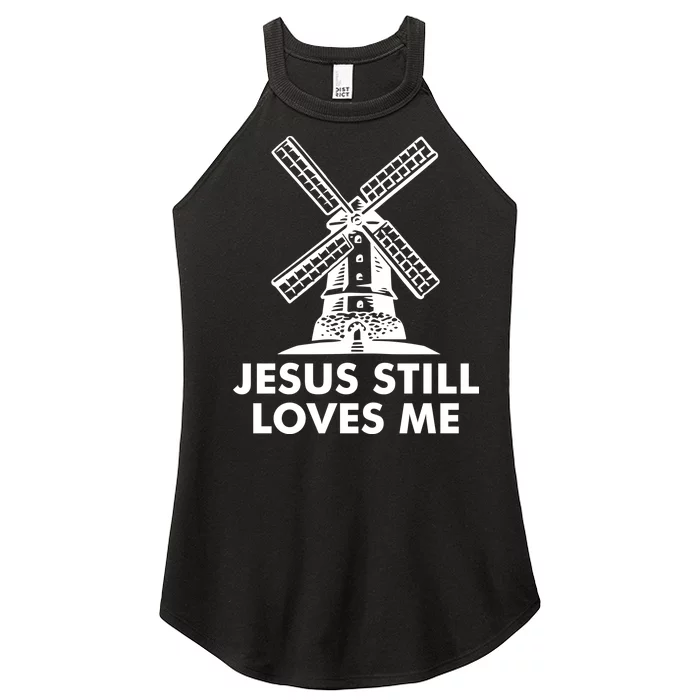 Jesus Still Loves Me Windmill Women’s Perfect Tri Rocker Tank