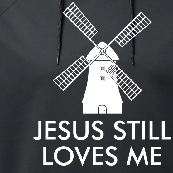 Jesus Still Loves Me Windmill Christian Performance Fleece Hoodie