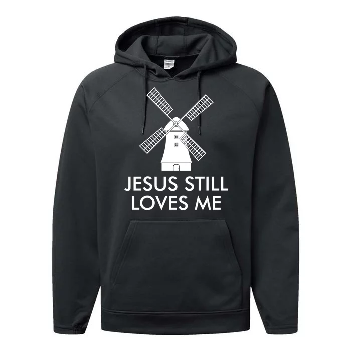 Jesus Still Loves Me Windmill Christian Performance Fleece Hoodie