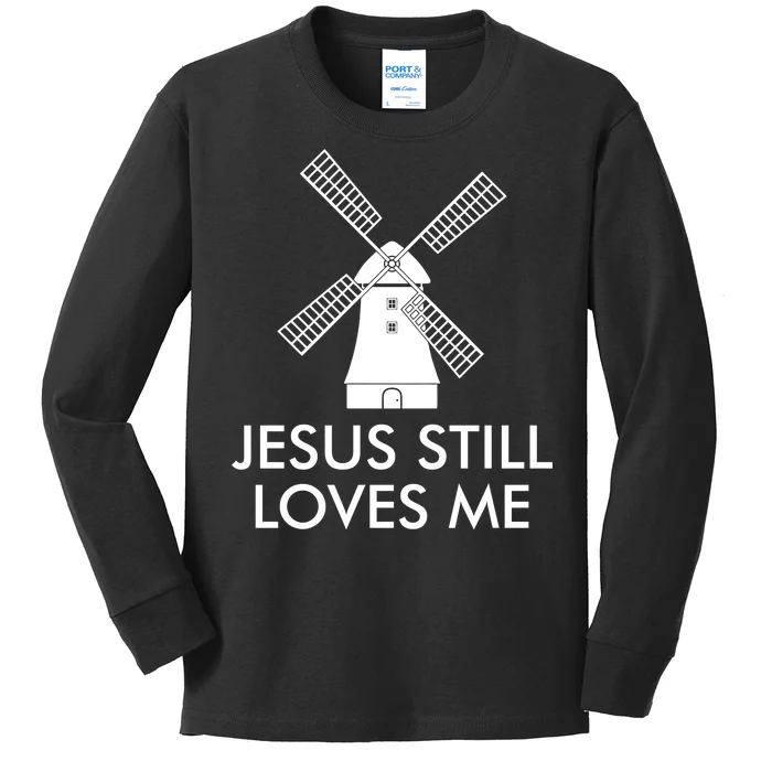 Jesus Still Loves Me Windmill Christian Kids Long Sleeve Shirt