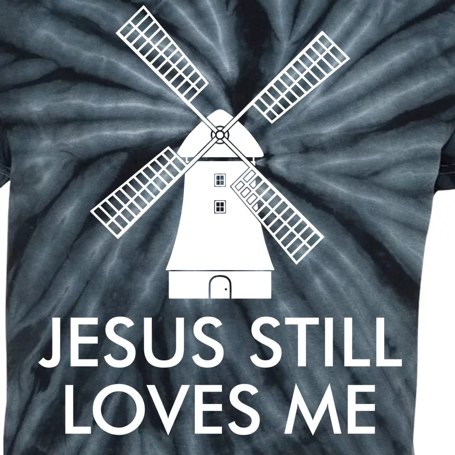 Jesus Still Loves Me Windmill Christian Kids Tie-Dye T-Shirt