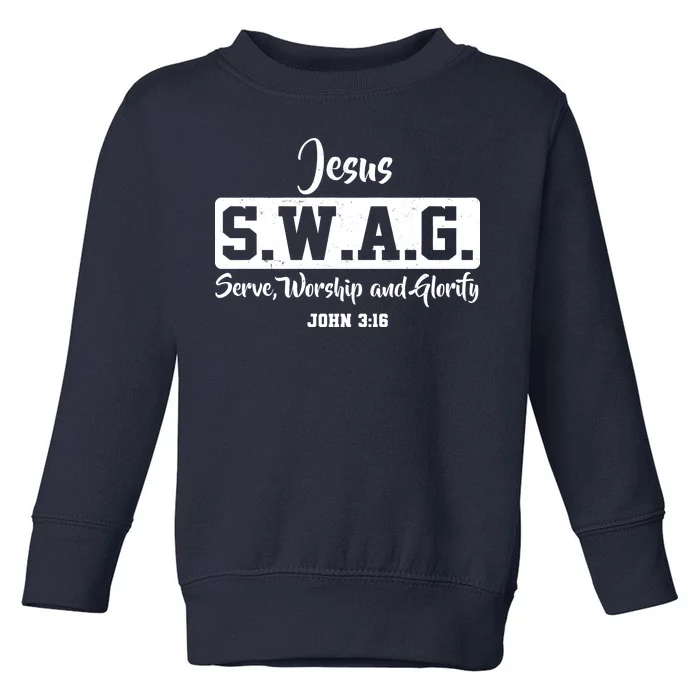 Jesus SWAG Serve Worship And Glorify John 3:16 Toddler Sweatshirt