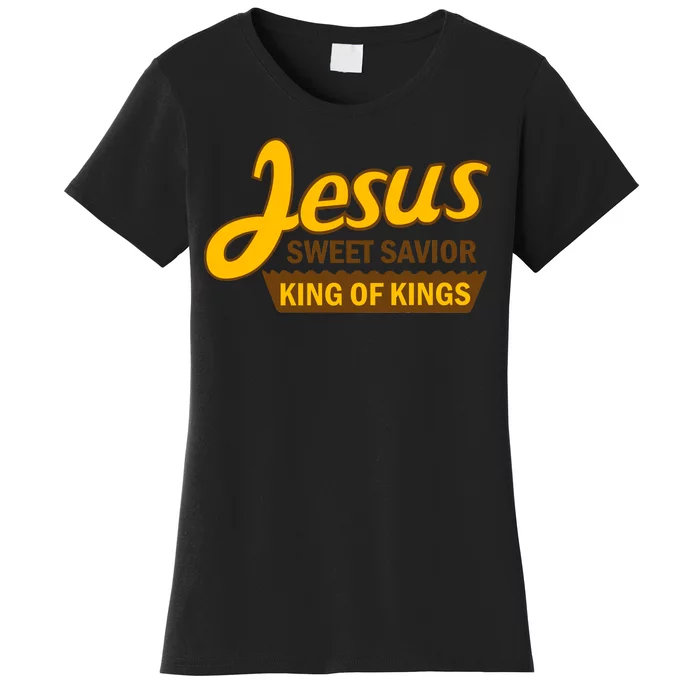 Jesus Sweet Savior King of Kings Women's T-Shirt