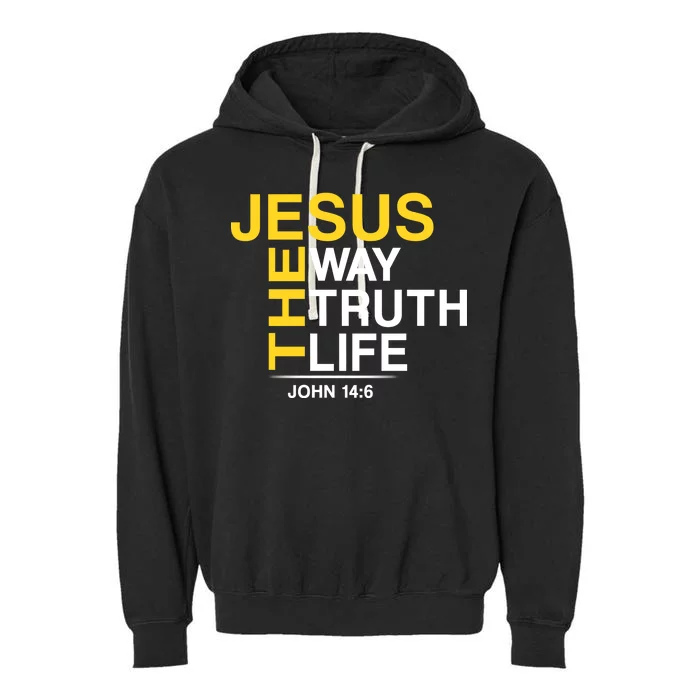 Jesus The Way Truth Life John 14:6 Garment-Dyed Fleece Hoodie