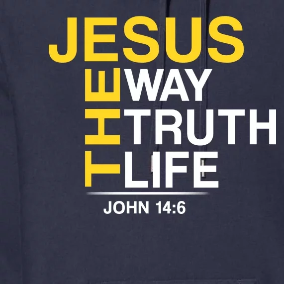 Jesus The Way Truth Life John 14:6 Premium Hoodie