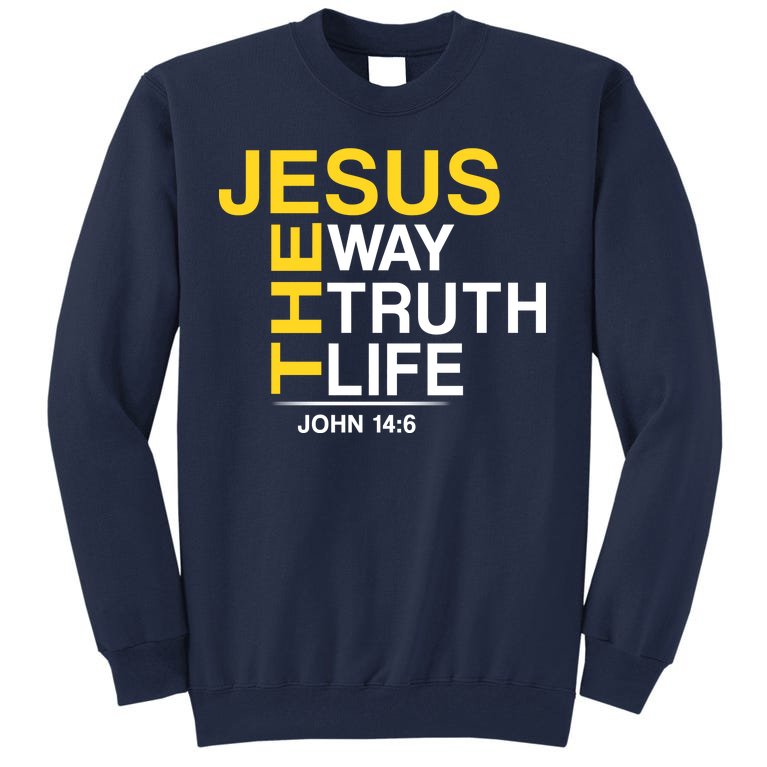 Jesus The Way Truth Life John 14:6 Tall Sweatshirt