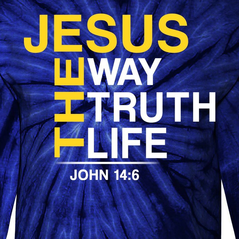 Jesus The Way Truth Life John 14:6 Tie-Dye Long Sleeve Shirt