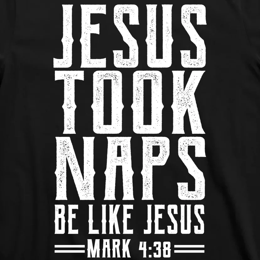 Jesus Took Naps Be Like Jesus T-Shirt