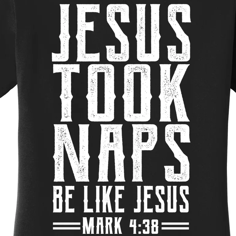 Jesus Took Naps Be Like Jesus Women's T-Shirt