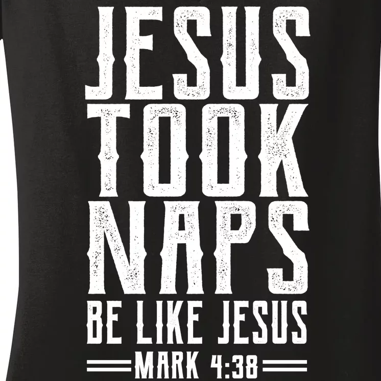 Jesus Took Naps Be Like Jesus Women's V-Neck T-Shirt