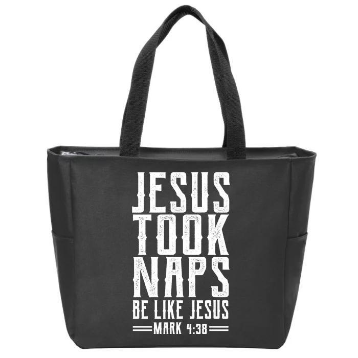 Jesus Took Naps Be Like Jesus Zip Tote Bag