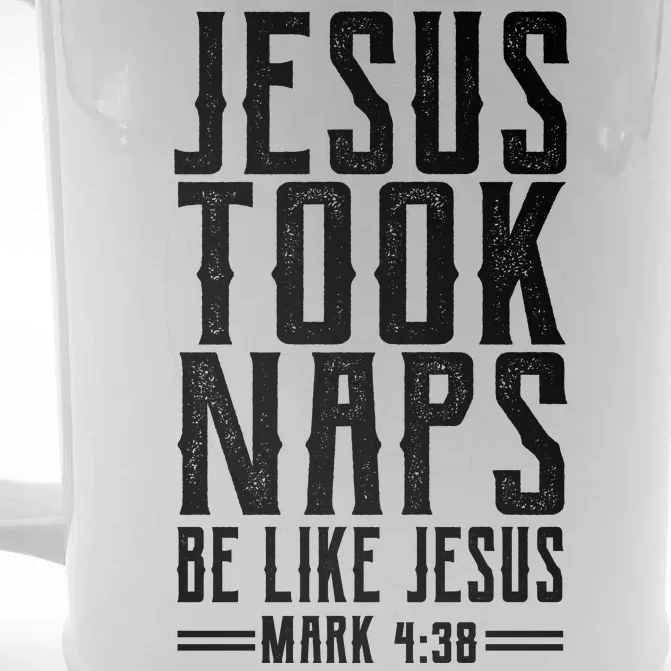 Jesus Took Naps Be Like Jesus Front & Back Beer Stein