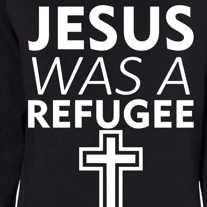 Jesus Was A Refugee Anti Travel Ban Welcome Refugees Womens California Wash Sweatshirt