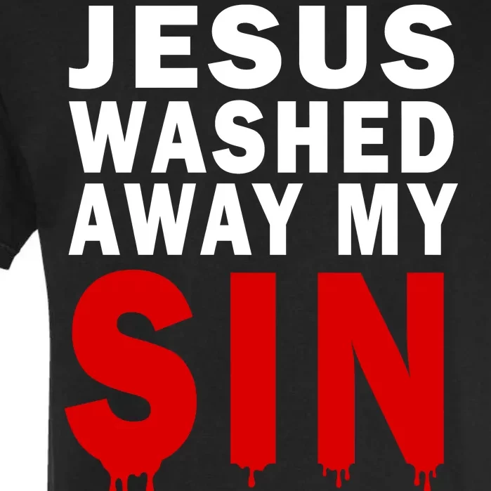 Jesus Washed Away My Sin Garment-Dyed Heavyweight T-Shirt