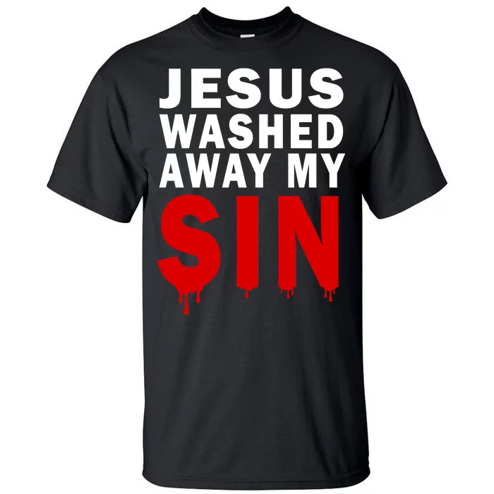 Jesus Washed Away My Sin Tall T-Shirt