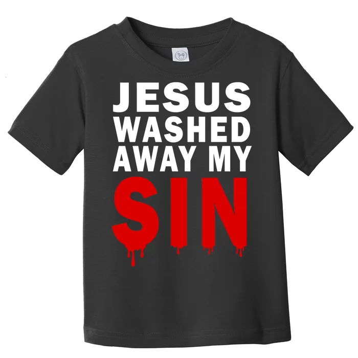 Jesus Washed Away My Sin Toddler T-Shirt