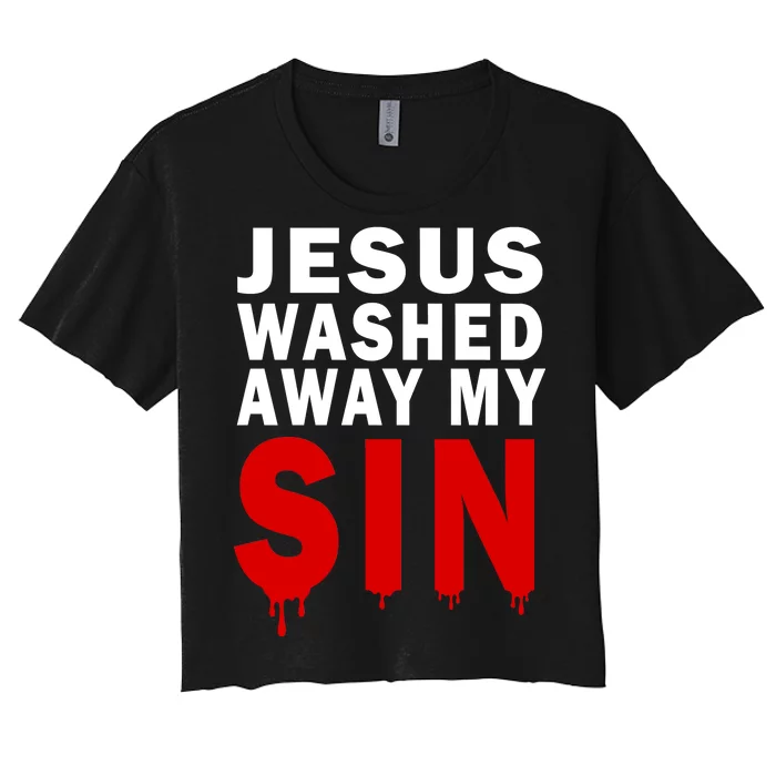 Jesus Washed Away My Sin Women's Crop Top Tee