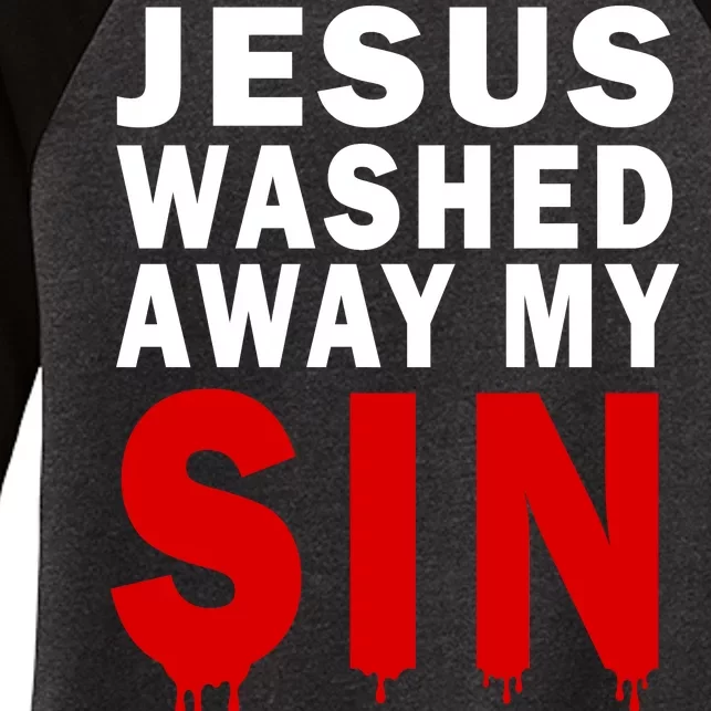 Jesus Washed Away My Sin Women's Tri-Blend 3/4-Sleeve Raglan Shirt