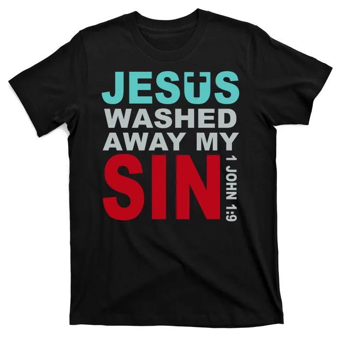 Jesus Washed Away My Sin John 1:9 T-Shirt