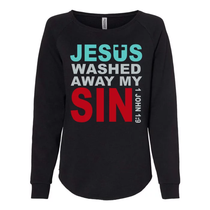 Jesus Washed Away My Sin John 1:9 Womens California Wash Sweatshirt