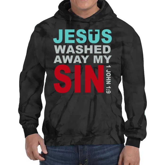 Jesus Washed Away My Sin John 1:9 Tie Dye Hoodie