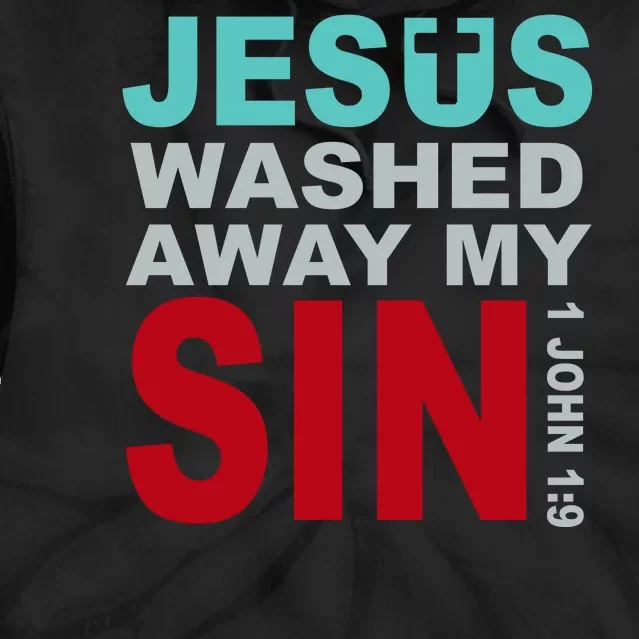 Jesus Washed Away My Sin John 1:9 Tie Dye Hoodie