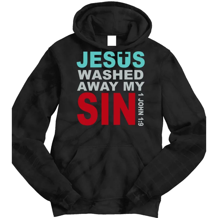 Jesus Washed Away My Sin John 1:9 Tie Dye Hoodie