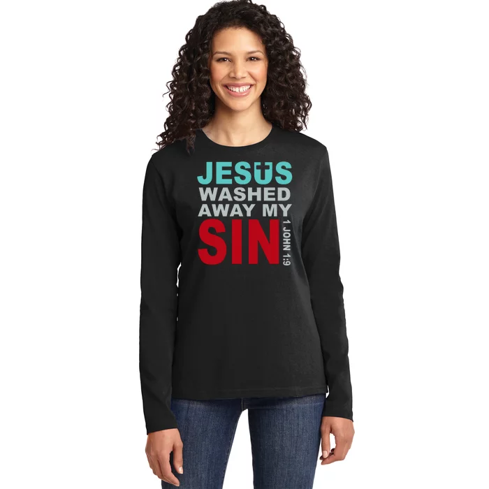 Jesus Washed Away My Sin John 1:9 Ladies Long Sleeve Shirt