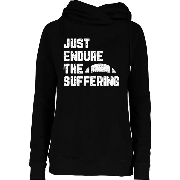 Just Endure The Suffering Football Vintage Womens Funnel Neck Pullover Hood