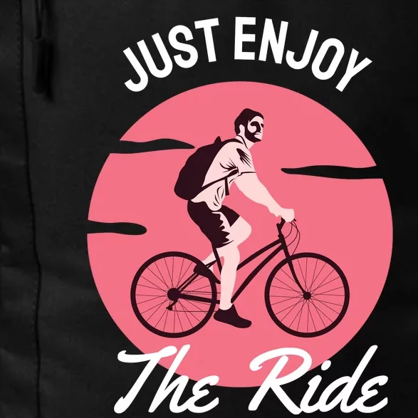 Just Enjoy The Ride Daily Commute Backpack